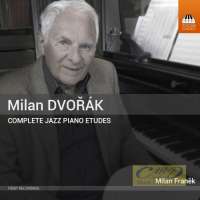 Dvořák, Milan: Complete Jazz Piano Etudes